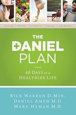 Cover of The Daniel Plan - 40 Days to a Healthier Life